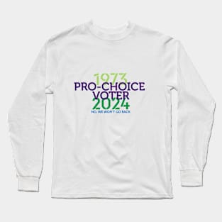 Pro-Choice Voter: We Won't Go Back Long Sleeve T-Shirt